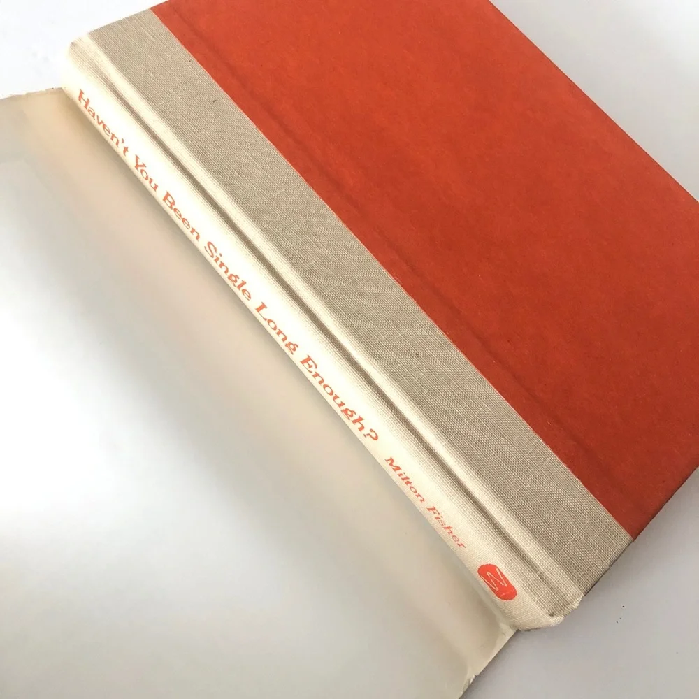 Haven't You Been Single Long Enough Hardcover Book by Milton Fisher